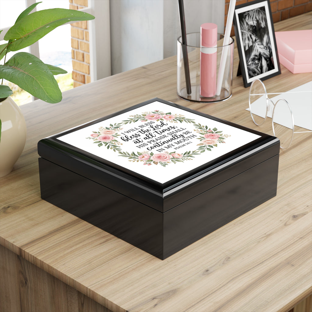 Jewelry Box - Floral Psalm 34:1 Keepsake Box (I Will Bless the Lord)
