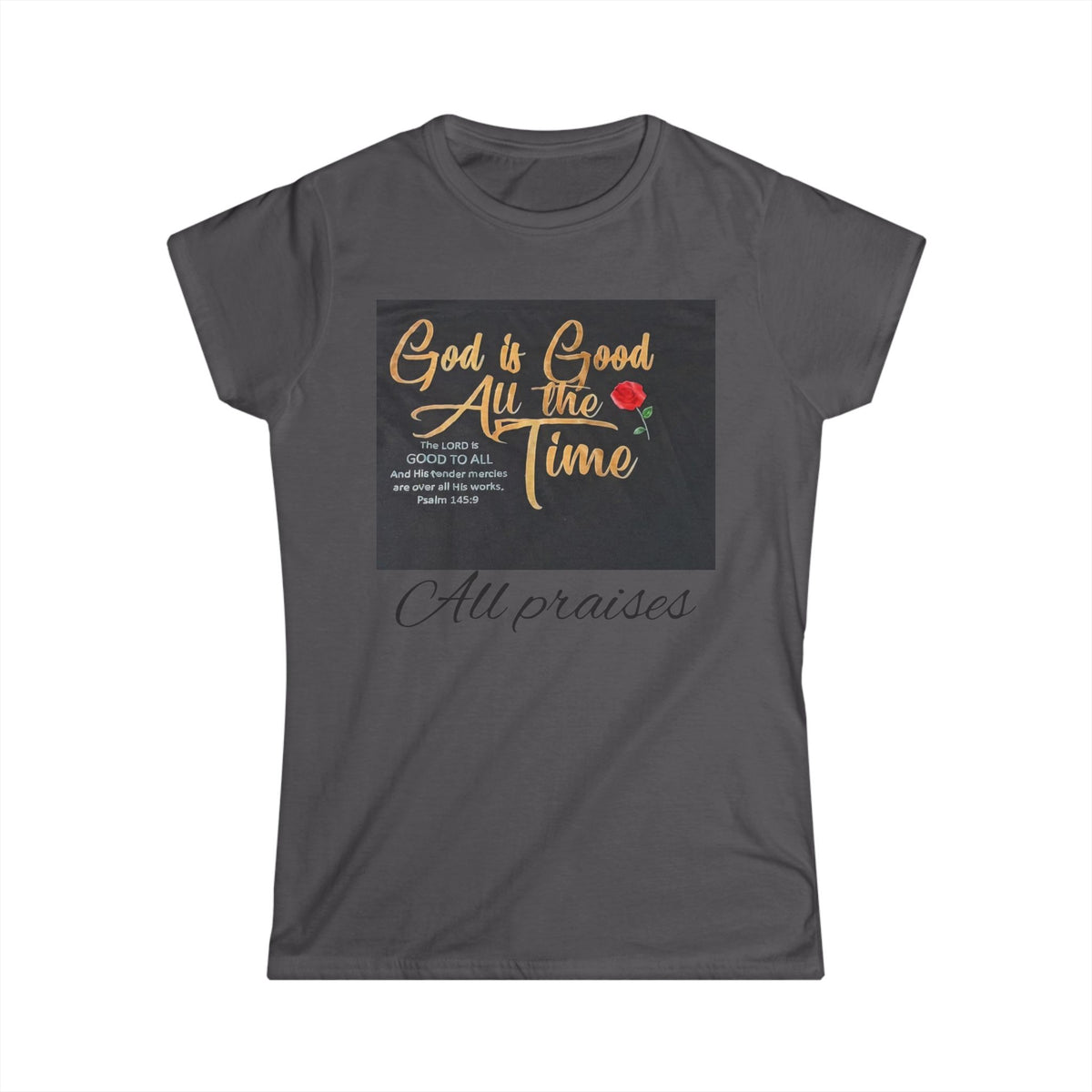 Women's Softstyle Tee — All Praises to God