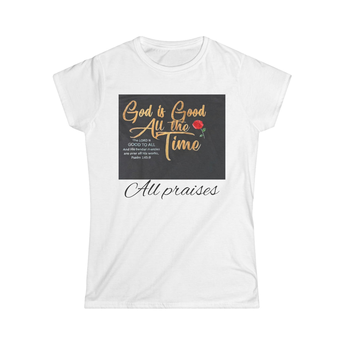 Women's Softstyle Tee — All Praises to God